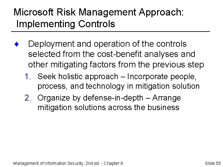 Microsoft Risk Management Approach: Implementing Controls ¨ Deployment and operation of the controls selected