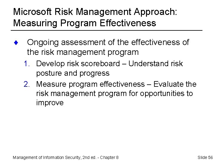 Microsoft Risk Management Approach: Measuring Program Effectiveness ¨ Ongoing assessment of the effectiveness of
