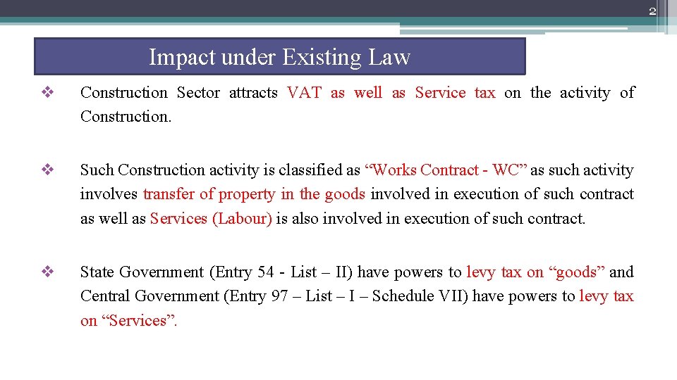 2 Impact under Existing Law v Construction Sector attracts VAT as well as Service