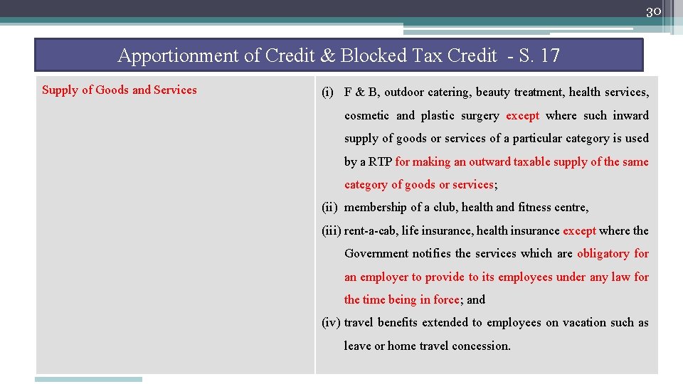 30 Apportionment of Credit & Blocked Tax Credit - S. 17 Supply of Goods