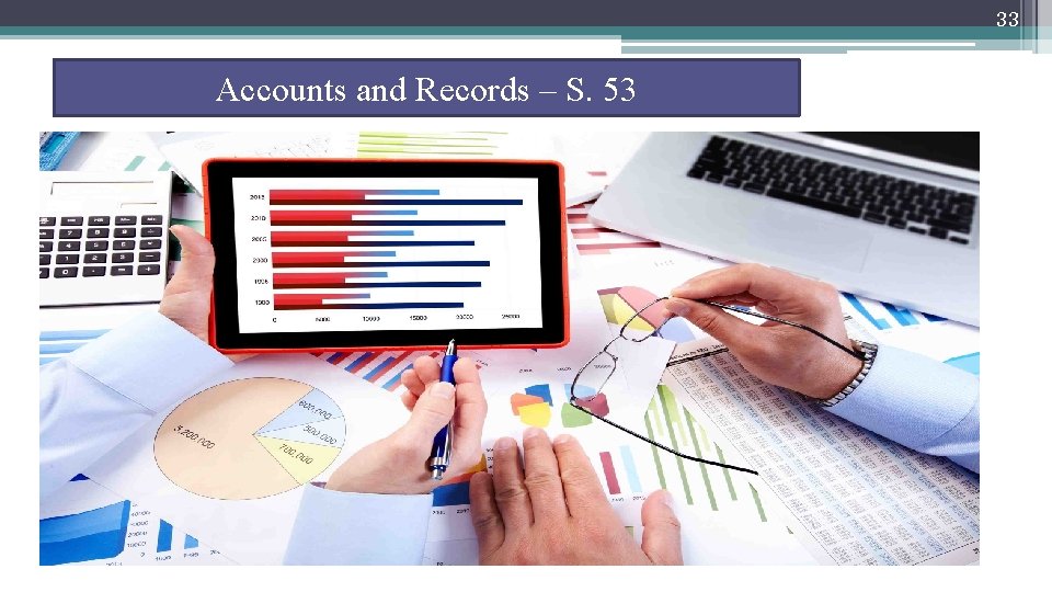 33 Accounts and Records – S. 53 v 