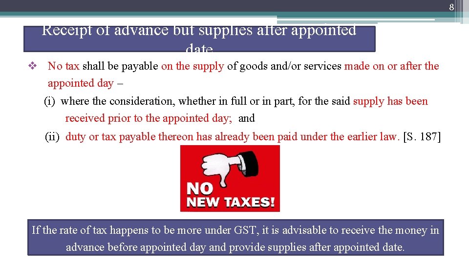 8 Receipt of advance but supplies after appointed date v No tax shall be