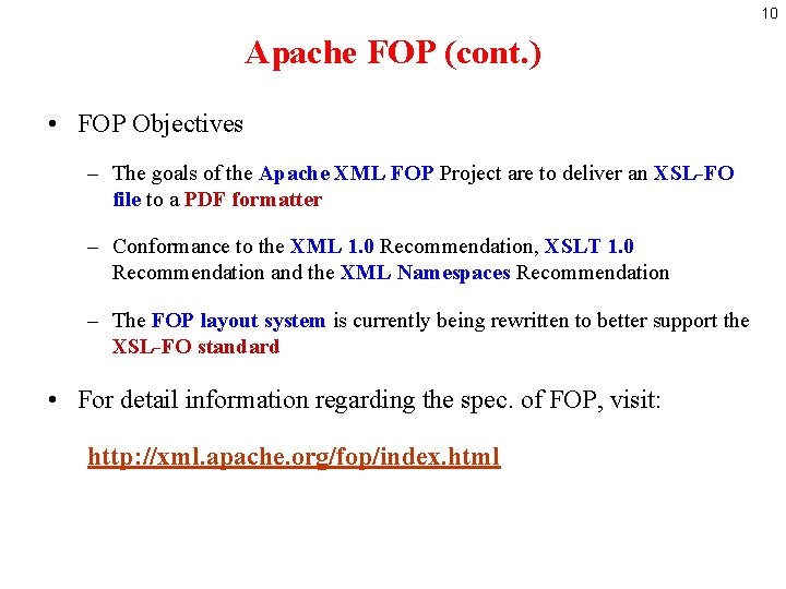 10 Apache FOP (cont. ) • FOP Objectives – The goals of the Apache