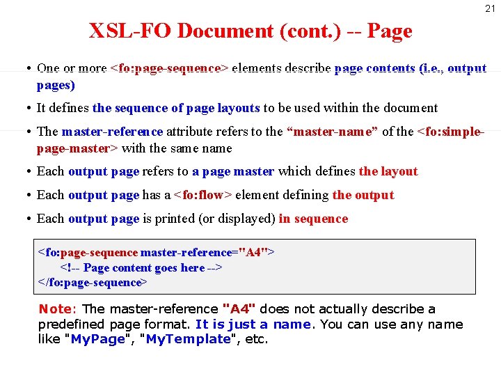 21 XSL-FO Document (cont. ) -- Page • One or more <fo: page-sequence> elements