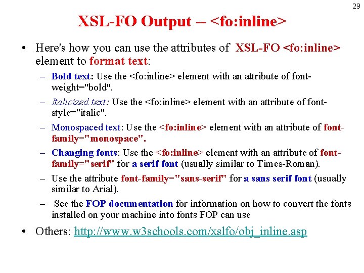 29 XSL-FO Output -- <fo: inline> • Here's how you can use the attributes