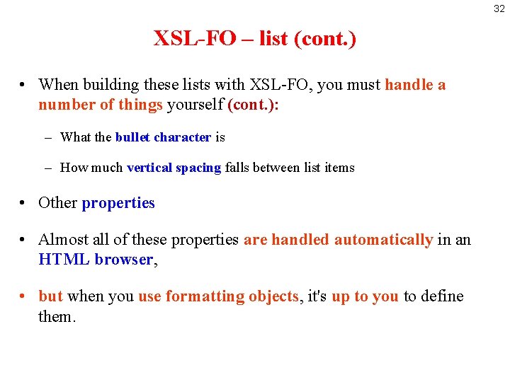 32 XSL-FO – list (cont. ) • When building these lists with XSL-FO, you