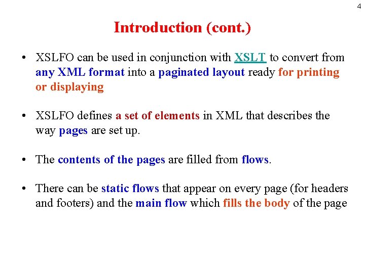 4 Introduction (cont. ) • XSLFO can be used in conjunction with XSLT to