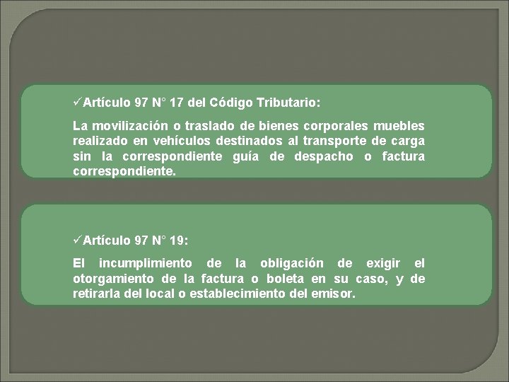 üArtículo 97 N° 17 del Código Tributario: La movilización o traslado de bienes corporales