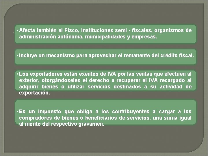  • Afecta también al Fisco, instituciones semi - fiscales, organismos de administración autónoma,