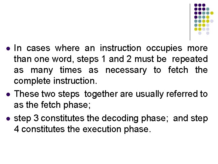 l l l In cases where an instruction occupies more than one word, steps