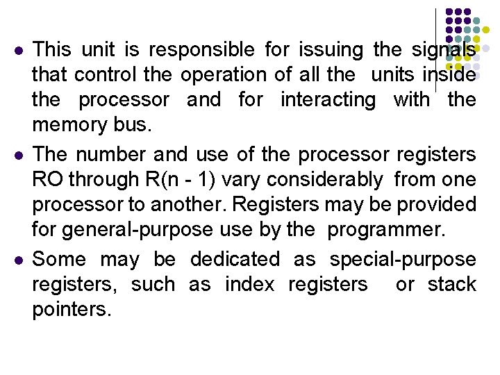 l l l This unit is responsible for issuing the signals that control the