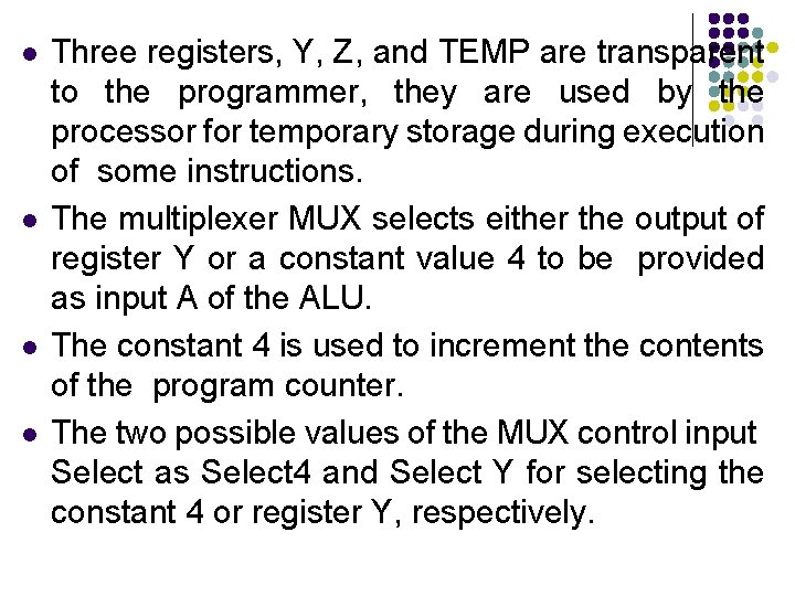 l l Three registers, Y, Z, and TEMP are transparent to the programmer, they