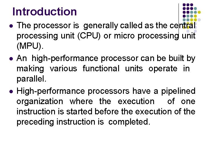 Introduction l l l The processor is generally called as the central processing unit