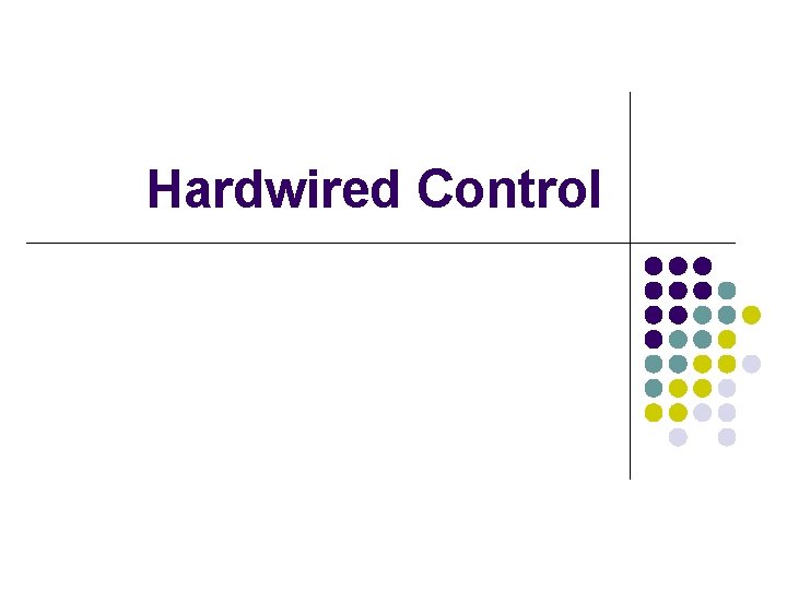 Hardwired Control 