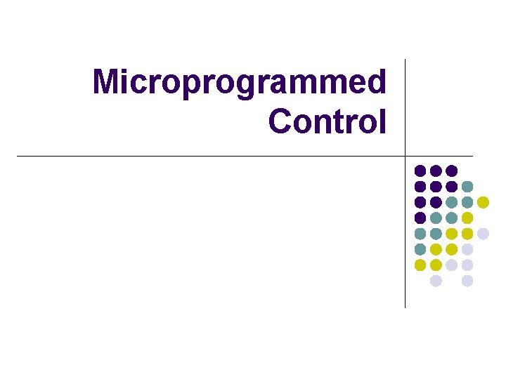 Microprogrammed Control 