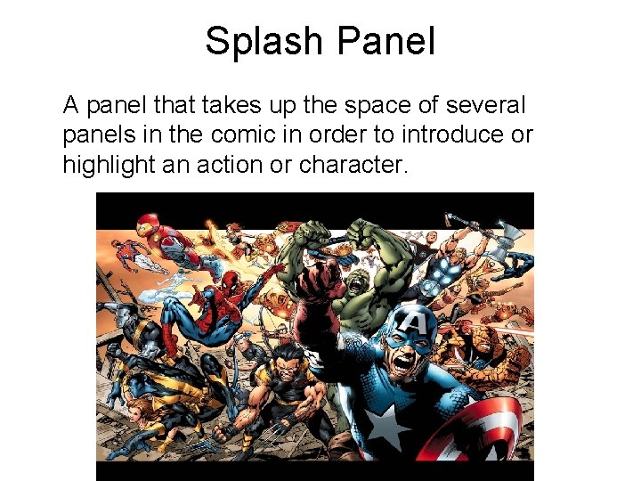 Splash Panel A panel that takes up the space of several panels in the