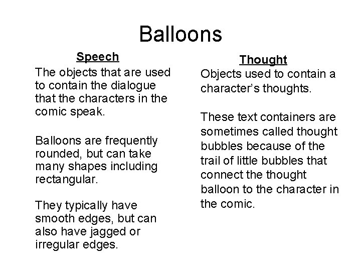 Balloons Speech The objects that are used to contain the dialogue that the characters