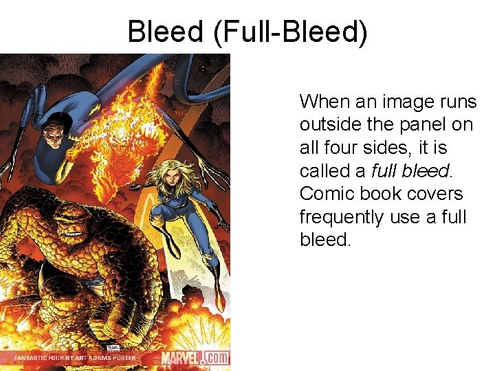 Bleed (Full-Bleed) When an image runs outside the panel on all four sides, it