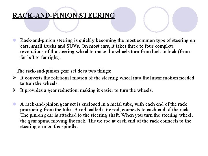 RACK-AND-PINION STEERING l Rack-and-pinion steering is quickly becoming the most common type of steering