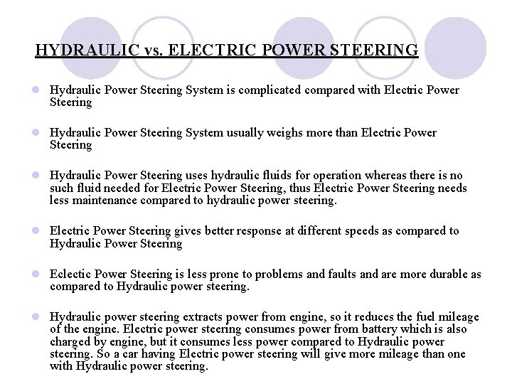 HYDRAULIC vs. ELECTRIC POWER STEERING l Hydraulic Power Steering System is complicated compared with