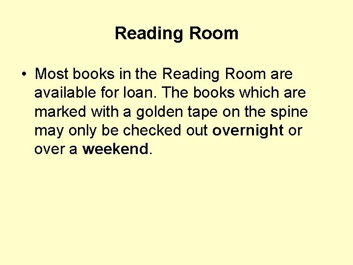 Reading Room • Most books in the Reading Room are available for loan. The