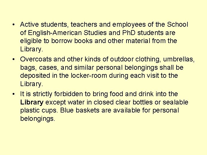  • Active students, teachers and employees of the School of English-American Studies and