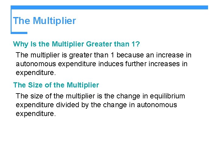 The Multiplier Why Is the Multiplier Greater than 1? The multiplier is greater than