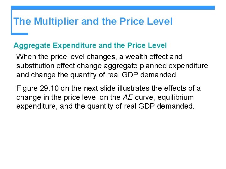 The Multiplier and the Price Level Aggregate Expenditure and the Price Level When the