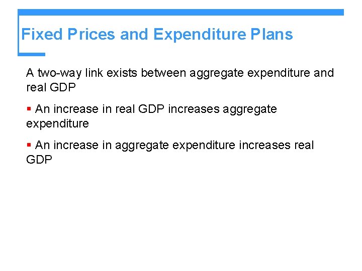 Fixed Prices and Expenditure Plans A two-way link exists between aggregate expenditure and real