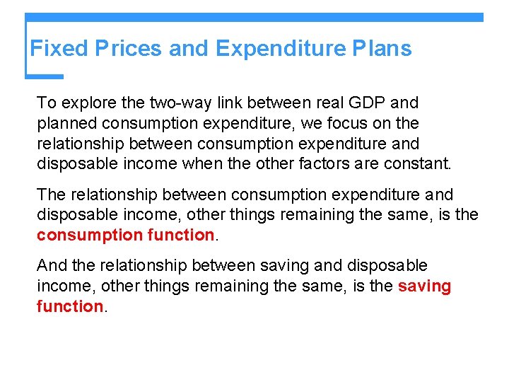 Fixed Prices and Expenditure Plans To explore the two-way link between real GDP and