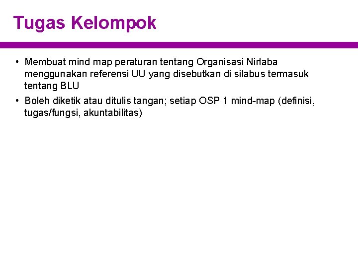 Tugas Kelompok • Membuat mind map peraturan tentang Organisasi Nirlaba menggunakan referensi UU yang