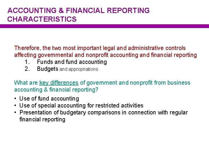 ACCOUNTING & FINANCIAL REPORTING CHARACTERISTICS Therefore, the two most important legal and administrative controls