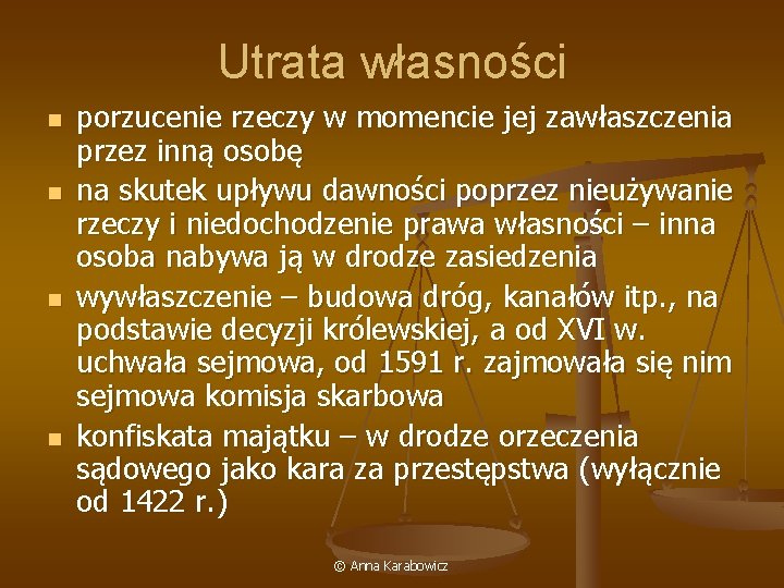 Utrata własności n n porzucenie rzeczy w momencie jej zawłaszczenia przez inną osobę na