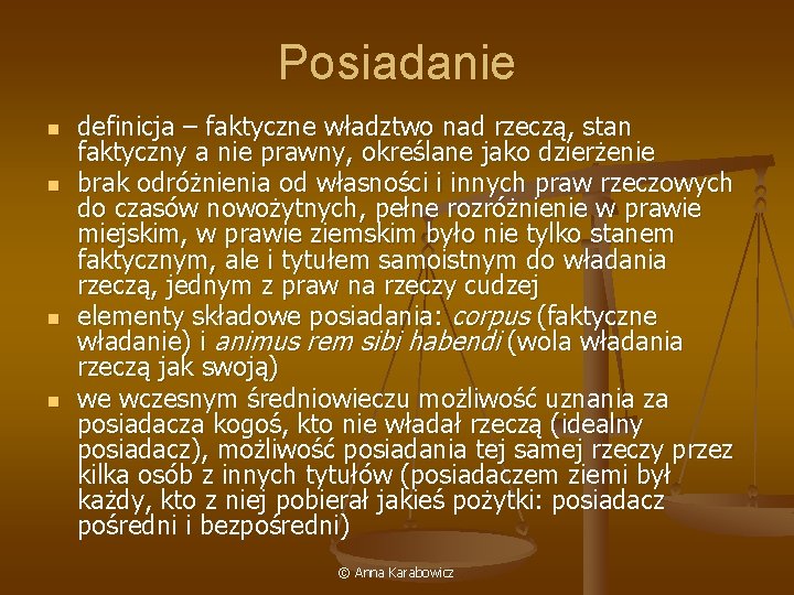 Posiadanie n n definicja – faktyczne władztwo nad rzeczą, stan faktyczny a nie prawny,