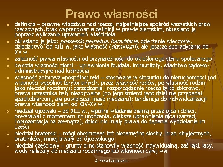 Prawo własności n n n Ø Ø Ø definicja – prawne władztwo nad rzeczą,