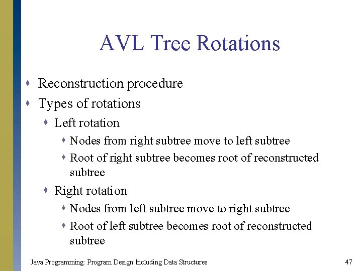 AVL Tree Rotations s Reconstruction procedure s Types of rotations s Left rotation s