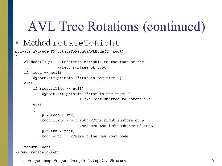 AVL Tree Rotations (continued) s Method rotate. To. Right private AVLNode<T> rotate. To. Right(AVLNode<T>