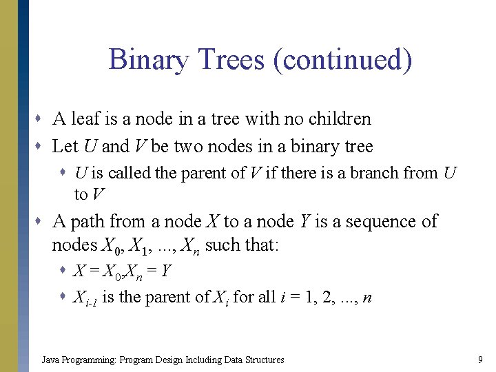Binary Trees (continued) s A leaf is a node in a tree with no