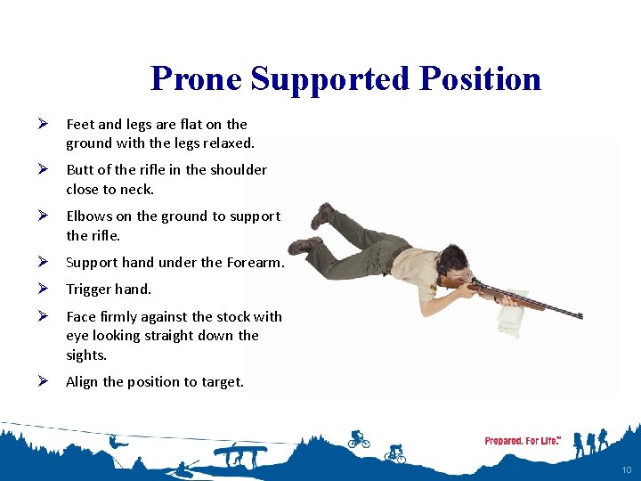 Prone Supported Position Ø Feet and legs are flat on the ground with the