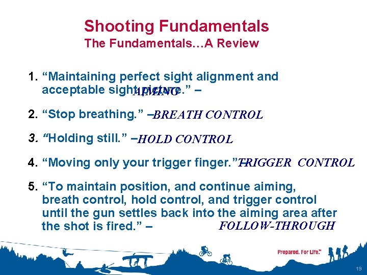 Shooting Fundamentals The Fundamentals…A Review 1. “Maintaining perfect sight alignment and acceptable sight. AIMING