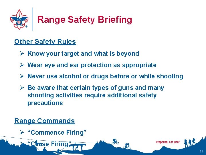 Range Safety Briefing Other Safety Rules Ø Know your target and what is beyond