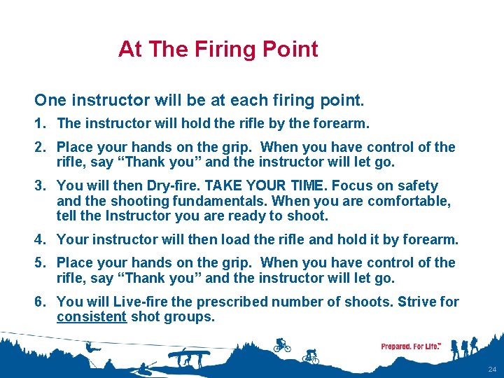 At The Firing Point One instructor will be at each firing point. 1. The