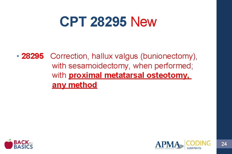 CPT 28295 New • 28295 Correction, hallux valgus (bunionectomy), with sesamoidectomy, when performed; with