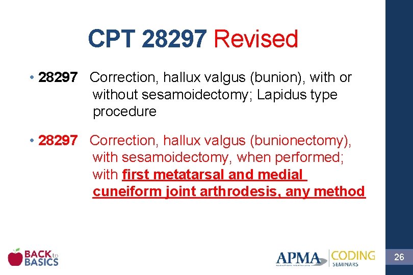 CPT 28297 Revised • 28297 Correction, hallux valgus (bunion), with or without sesamoidectomy; Lapidus
