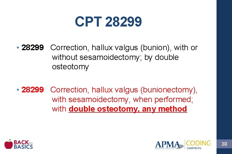 CPT 28299 • 28299 Correction, hallux valgus (bunion), with or without sesamoidectomy; by double