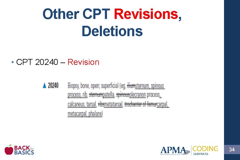 Other CPT Revisions, Deletions • CPT 20240 – Revision 34 