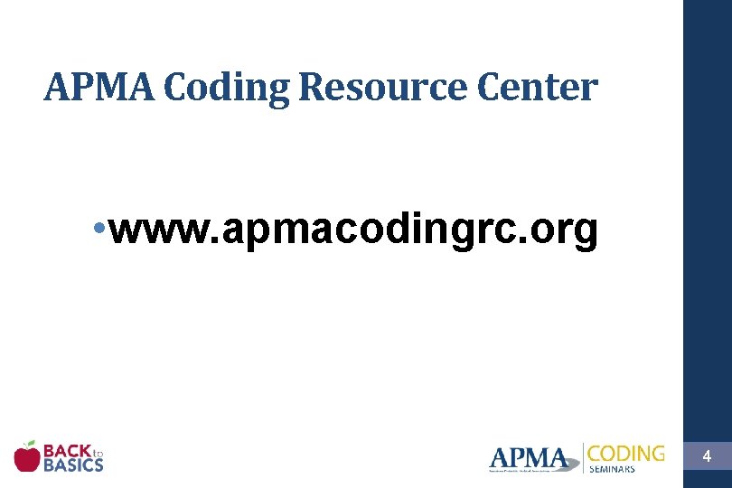 APMA Coding Resource Center • www. apmacodingrc. org 4 