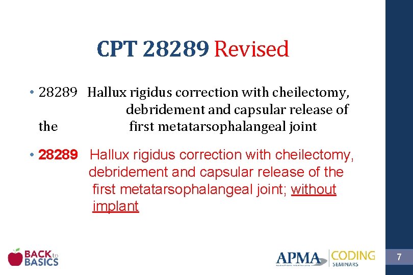 CPT 28289 Revised • 28289 Hallux rigidus correction with cheilectomy, debridement and capsular release