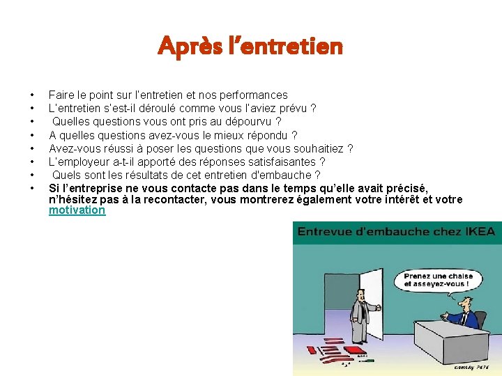 Après l’entretien • • Faire le point sur l’entretien et nos performances L’entretien s’est-il