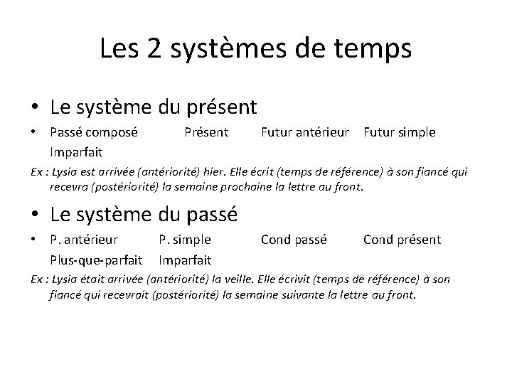 Les 2 systèmes de temps • Le système du présent • Passé composé Imparfait